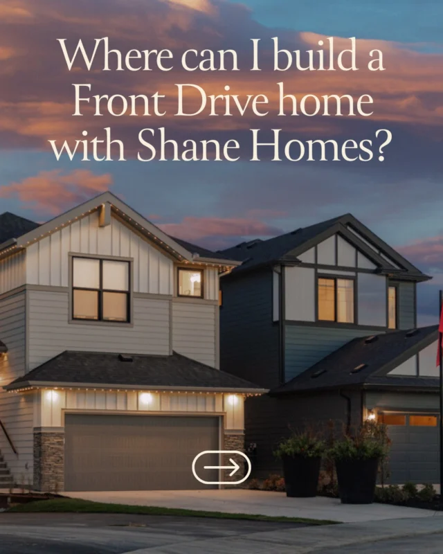 You can build a Front-Drive home with us in all four quadrants of the city of Calgary as well as in two communities in Airdrie. 

Use our Build & Price tool to explore our models & options and see what's possible for you and your family. 

https://www.shanehomes.com/homes

#calgary #airdrie #calgaryhomes #frontdrivehomes #newhomes #calgaryhomebuilder #customhomes #modernhomes #homedesign #customhomebuilder
